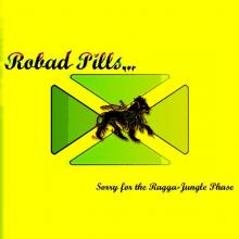 Robad Pills - Sorry For The Ragga Jungle Phase